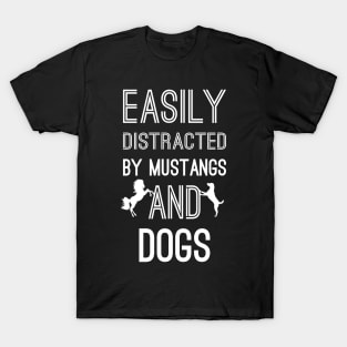 Easily Distracted by Mustangs and Dogs T-Shirt